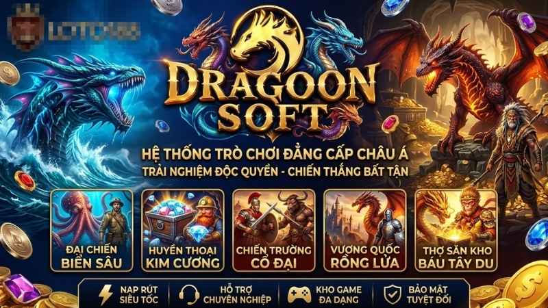 Dragoon Soft Loto188 Hot Nhất Hiện Nay – Khám Phá Sảnh Game